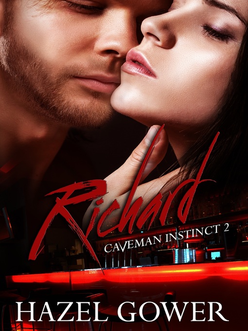 Title details for Richard (Caveman Instinct —- Gypsy Curse Book 2) by Hazel Gower - Available